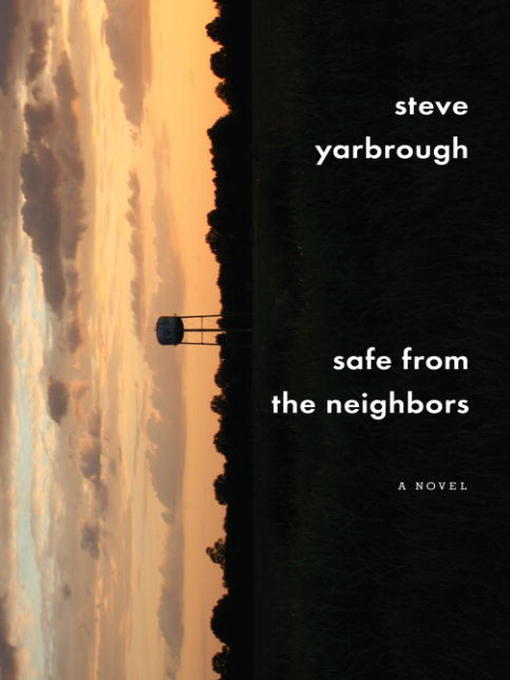 Title details for Safe from the Neighbors by Steve Yarbrough - Available